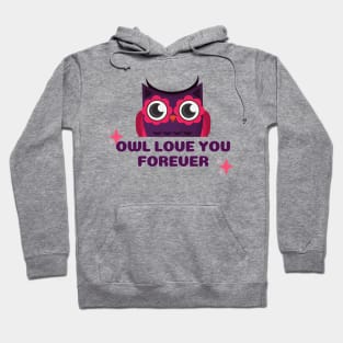 Owl love you forever Hoodie